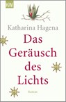 Das Geräusch des Lichts - Katharina Hagena - 9783462051605