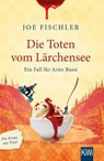 Die Toten vom Lärchensee - Joe Fischler - 9783462053203