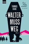 Walter muss weg - Thomas Raab - 9783462054255