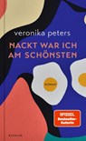 Nackt war ich am schönsten - Veronika Peters - 9783463000510