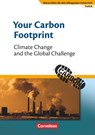 Materialien für den bilingualen Unterricht 8. Schuljahr. Your Carbon Footprint - Climate Change and the Global Challenge - Johannes Droege ; Annegret Weeke - 9783464310694