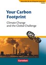 Materialien für den bilingualen Unterricht 8. Schuljahr. Your Carbon Footprint - Climate Change and the Global Challenge - Johannes Droege ; Annegret Weeke - 9783464310694