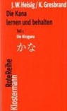 Die Kana lernen und behalten - James W. Heisig ; Klaus Gresbrand - 9783465040569