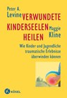 Verwundete Kinderseelen heilen - Peter A. Levine ; Maggie Kline - 9783466306848