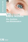 Warum Babys weinen - Aletha J. Solter - 9783466308316