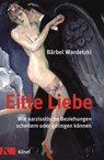Eitle Liebe - Bärbel Wardetzki - 9783466308620
