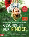 Gesundheit für Kinder - Herbert Renz-Polster ; Nicole Menche ; Arne Schäffler - 9783466311354