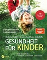 Gesundheit für Kinder - Herbert Renz-Polster ; Nicole Menche ; Arne Schäffler - 9783466311354