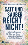 Satt und sauber reicht nicht! - Anke Elisabeth Ballmann - 9783466312092