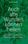 Auch alte Wunden können heilen - Dami Charf - 9783466346950
