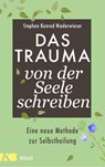 Das Trauma von der Seele schreiben - Stephan Konrad Niederwieser - 9783466346998