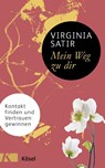 Mein Weg zu dir - Virginia Satir - 9783466347346