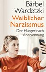 Weiblicher Narzissmus - Bärbel Wardetzki - 9783466347636