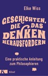 Geschichten, die das Denken herausfordern - Elke Wiss - 9783466347940