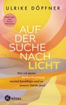 Suche nach Licht - Ulrike Döpfner - 9783466348527