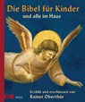 Die Bibel für Kinder und alle im Haus - Rainer Oberthür - 9783466366682
