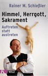 Himmel - Herrgott - Sakrament - Rainer M. Schießler - 9783466371471