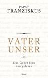 Vater unser - Papst Franziskus - 9783466372263