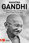 Es gibt keinen Weg zum Frieden, denn Frieden ist der Weg - Mahatma Gandhi - 9783466372409