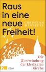 Raus in eine neue Freiheit! - Christian Hennecke - 9783466372737