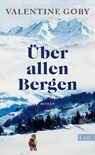 Über allen Bergen - Valentine Goby - 9783471360699