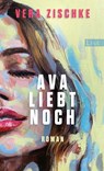Ava liebt noch - Vera Zischke - 9783471360781