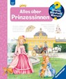 Wieso? Weshalb? Warum?, Band 15: Alles über Prinzessinnen - Andrea Erne - 9783473328949