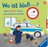 Wo ist bloß ...? Mein Polizei-Buch zum Sachen suchen - Kathrin Lena Orso - 9783473419128
