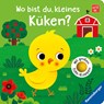 Wo bist du, kleines Küken? - Klara Tünner - 9783473438709