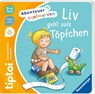 tiptoi® Abenteuer Großwerden - Liv geht aufs Töpfchen - Sandra Grimm - 9783473493012