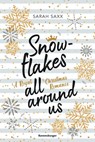 Snowflakes All Around Us. A Royal Christmas Romance (Wunderschöne Winter-Romance im verschneiten Skandinavien) - Sarah Saxx - 9783473586288