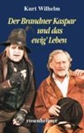 Der Brandner Kaspar und das ewig' Leben - Kurt Wilhelm - 9783475534935