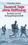Tausend Tage ohne Hoffnung - Christian Huber - 9783475542152