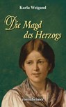 Die Magd des Herzogs - Karla Weigand - 9783475546013