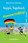 Seppis Tagebuch - Hammermäßig!: Ein Comic-Roman Band 6 - Hans-Peter Schneider - 9783475548109