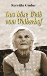 Das böse Weib vom Weiherhof - Roswitha Gruber - 9783475548376