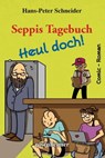 Seppis Tagebuch - Heul doch!: Ein Comic-Roman Band 7 - Hans-Peter Schneider - 9783475548505
