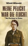 Meine Pflicht war die Flucht - Witold Milewski - 9783475550324