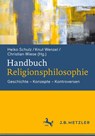 Handbuch Religionsphilosophie - Heiko Schulz ; Knut Wenzel ; Christian Wiese - 9783476024381