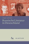Russische Literatur in Deutschland - Jurgen Lehmann - 9783476025289