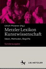 Metzler Lexikon Kunstwissenschaft - Ulrich Pfisterer - 9783476049483
