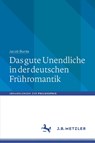 Das gute Unendliche in der deutschen Frühromantik - Jacob Burda - 9783476050977