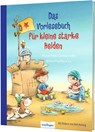 Das Vorlesebuch für kleine starke Helden - Otfried Preußler ; Rafik Schami ; Max Kruse ; Michael Ende - 9783480234486