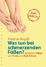 Was tun bei schmerzenden Füßen? - ROGALL,  Thomas - 9783485028660