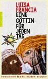 Eine Göttin für jeden Tag - FRANCIA,  Luisa - 9783485028752