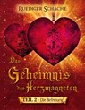Das Geheimnis des Herzmagneten - Die Befreiung - Ruediger Schache - 9783485029322