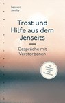 Trost und Hilfe aus dem Jenseits - Bernard Jakoby - 9783485029360