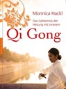 Das Geheimnis der Heilung mit innerem Qi Gong - Monnica Hackl - 9783485060578