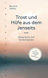 Trost und Hilfe aus dem Jenseits - Bernard Jakoby - 9783485061513