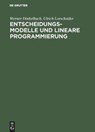 Entscheidungsmodelle und lineare Programmierung - Werner Dinkelbach ; Ulrich Lorscheider - 9783486228182